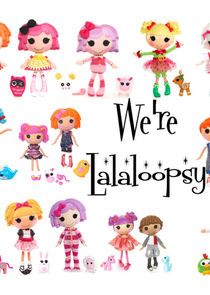 We're Lalaloopsy