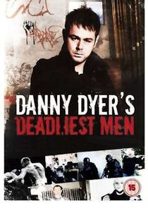 Danny Dyer's Deadliest Men