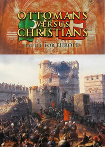 Ottomans Versus Christians: Battle for Europe