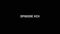 Episode XCII