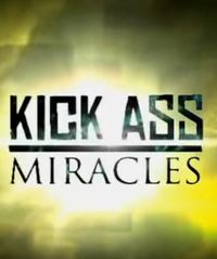 Kick Ass Miracles