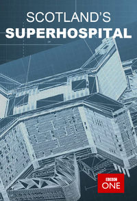 Scotland's Superhospital