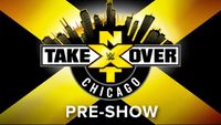 NXT Take Over: Chicago Pre-Show