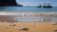 Corfu: A Tale of Two Islands