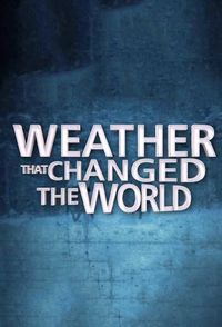 Weather That Changed the World
