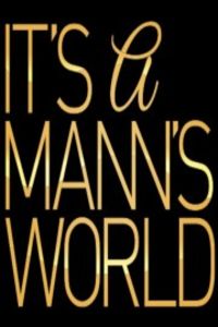It's a Mann's World