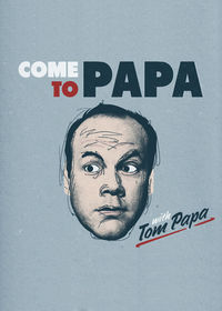 Come to Papa