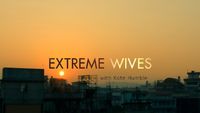 Extreme Wives with Kate Humble