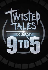 Twisted Tales of 9 to 5