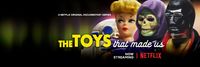The Toys That Made Us