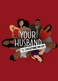 Your Husband is Cheating on Us