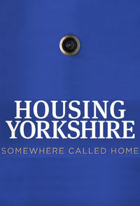 Housing Yorkshire: Somewhere to Call Home