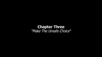Chapter Three: Make The Unsafe Choice