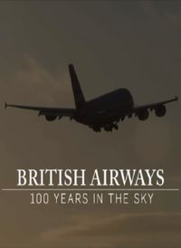 British Airways: 100 Years in the Sky