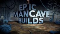 Epic Mancave Builds