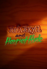 Julia Jekyll and Harriet Hyde