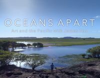 Oceans Apart: Art and the Pacific with James Fox