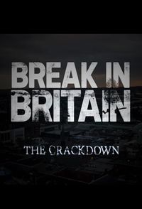 Break-in Britain - The Crackdown