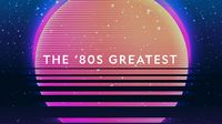 The '80s Greatest