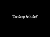The Gang Sells Out