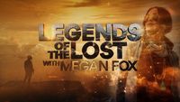 Legends of the Lost with Megan Fox