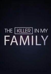 The Killer in My Family