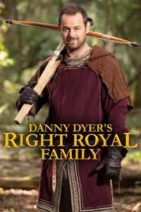 Danny Dyer's Right Royal Family