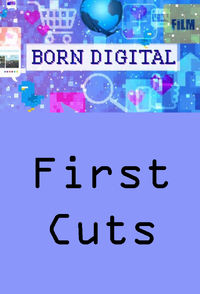 Born Digital: First Cuts