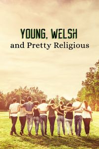 Young, Welsh and Pretty Religious