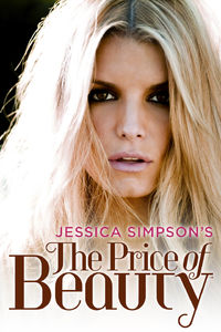 Jessica Simpson's The Price of Beauty