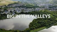 Big in the Valleys