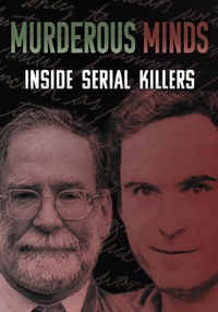 Murderous Minds: Inside Serial Killers