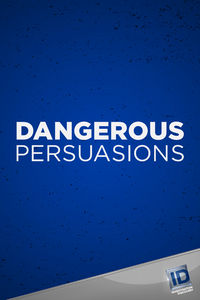 Dangerous Persuasions