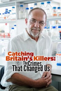 Catching Britain's Killers: The Crimes That Changed Us