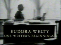 Eudora Welty: One Writer's Beginnings