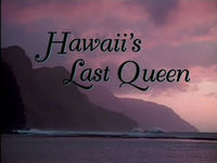 Hawaii's Last Queen