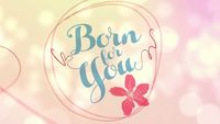 Born for You
