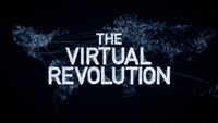 The Virtual Revolution