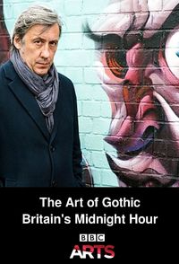 The Art of Gothic: Britain's Midnight Hour