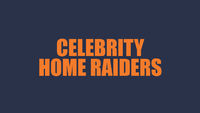 Celebrity Home Raiders