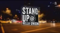 Stand Up @ Bella Union