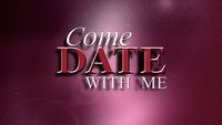 Come Date with Me