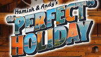 Hamish & Andy's 'Perfect Holiday'