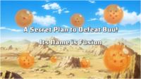 Secret Plan to Defeat Buu, It's Name is Fusion