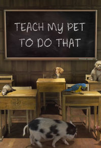 Teach My Pet to Do That