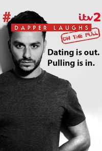 Dapper Laughs: On the Pull