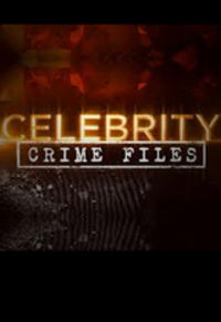Celebrity Crime Files