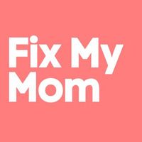 Fix My Mom