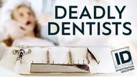 Deadly Dentists