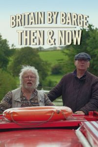 Celebrity Britain by Barge: Then & Now